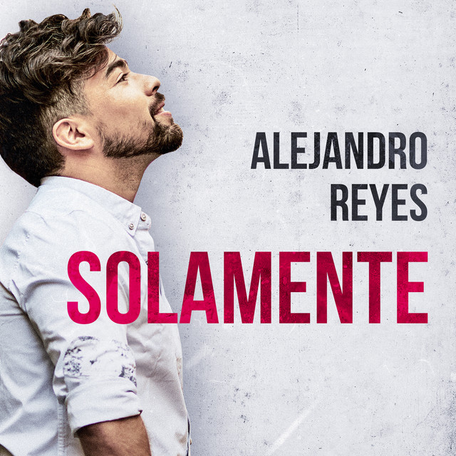 Les découvertes de Nico: « Solamente » le nouveau single d’Alejandro Reyes !