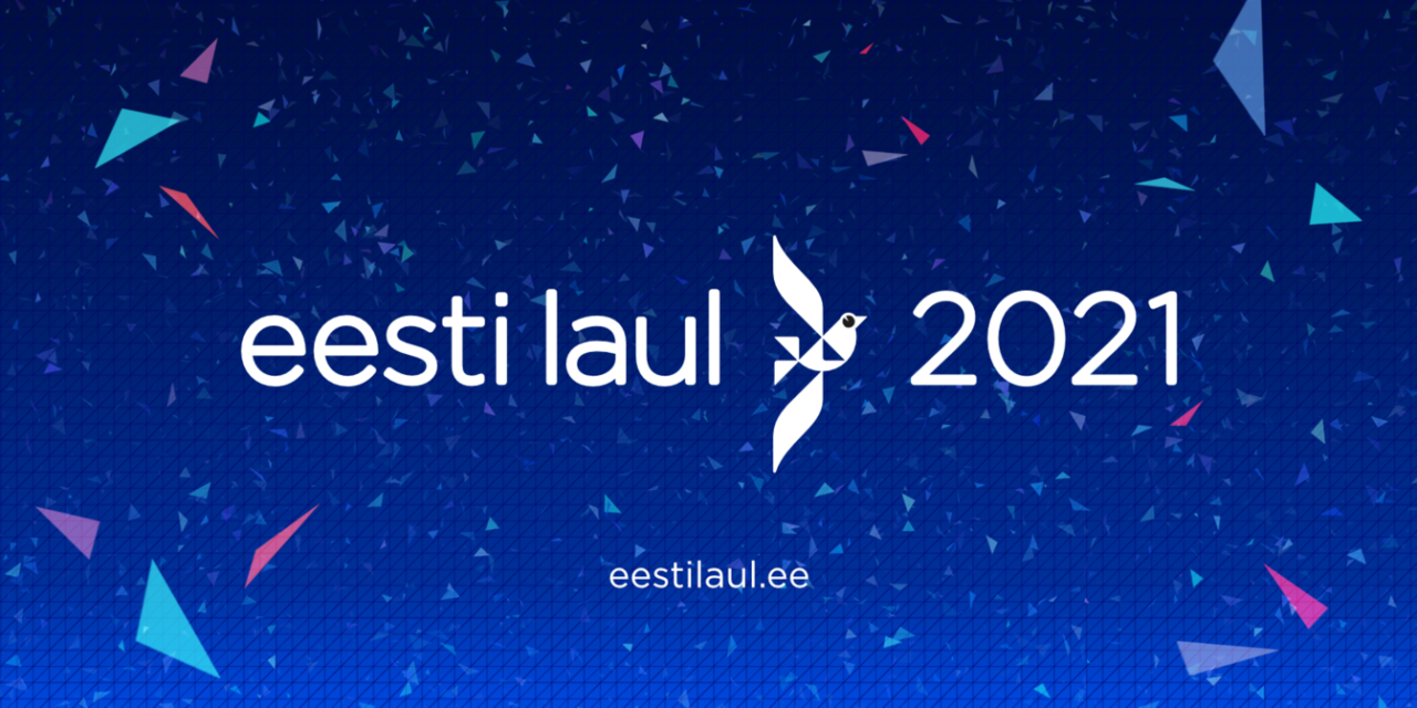 Ce soir : finale de l’Eesti Laul 2021 (Mise à jour : superfinalistes)
