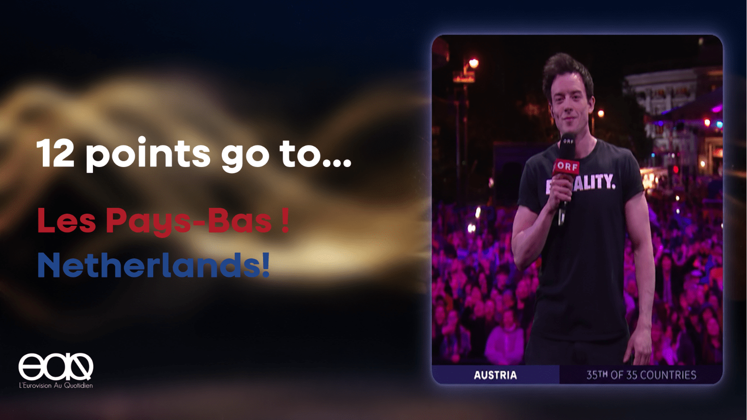 12 points go to… Les Pays-Bas ! Netherlands!