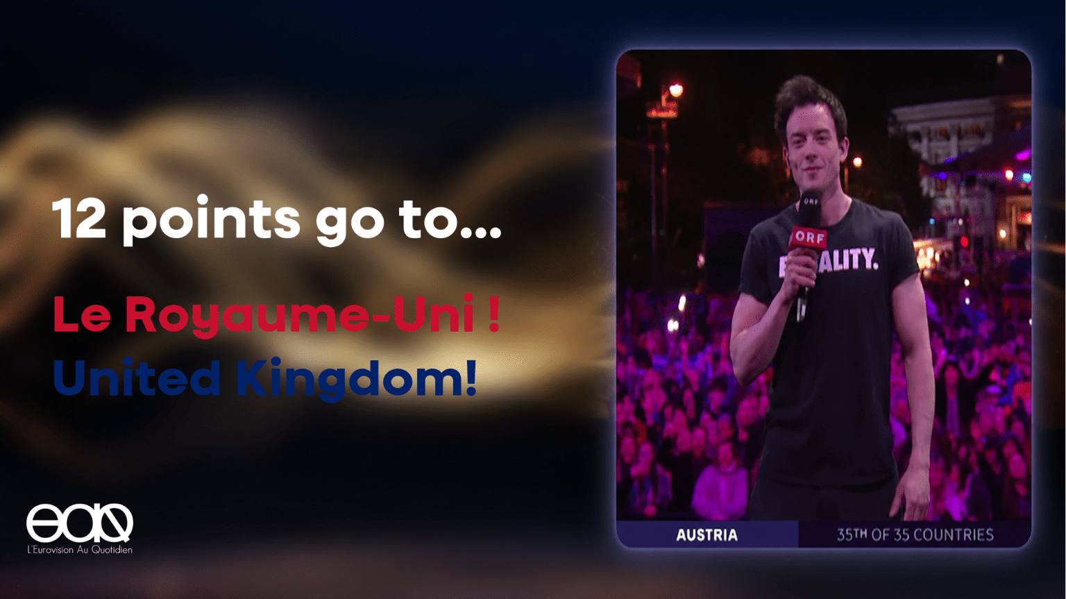 12 points go to… Le Royaume-Uni ! United Kingdom!