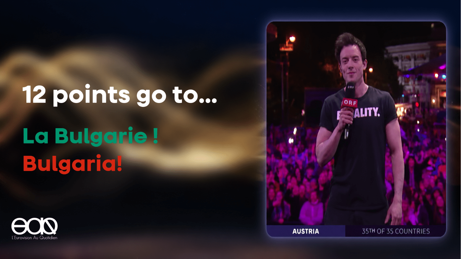 12 points go to… La Bulgarie ! Bulgaria!